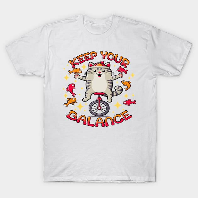 Funny Cat with Fishes. Keep Your Balance Slogan T-Shirt by ilhnklv